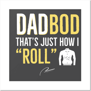 Dad Bod That’s Just How I Roll Posters and Art